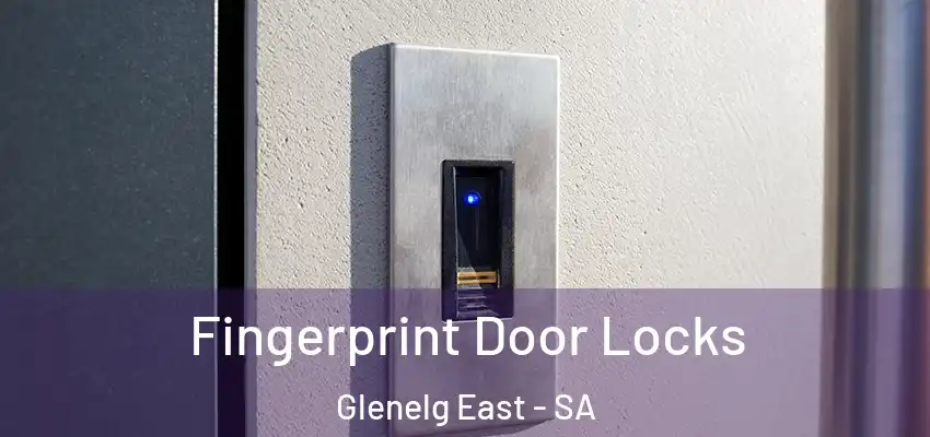  Fingerprint Door Locks Glenelg East - SA