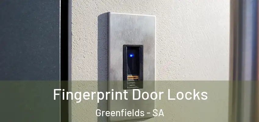 Fingerprint Door Locks Greenfields - SA