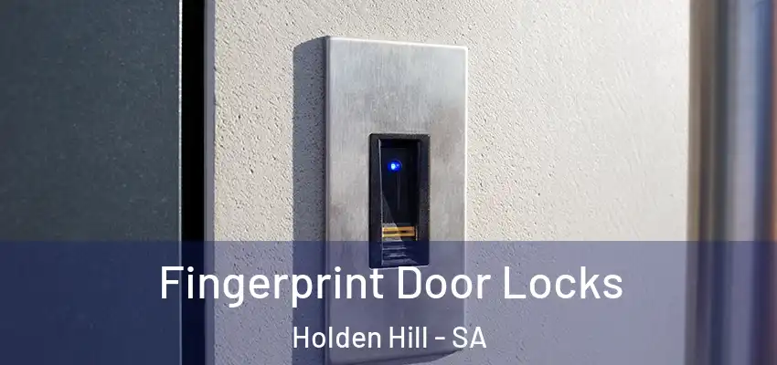  Fingerprint Door Locks Holden Hill - SA