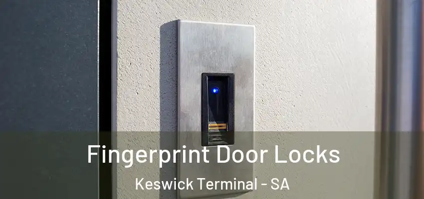 Fingerprint Door Locks Keswick Terminal - SA