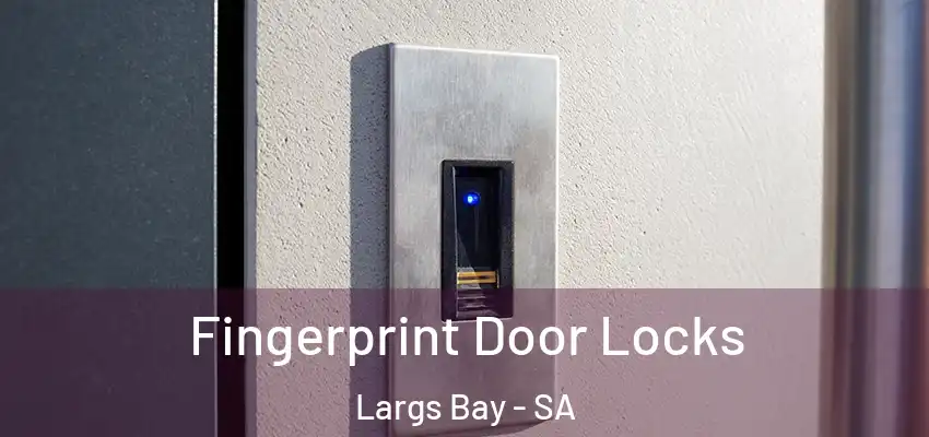  Fingerprint Door Locks Largs Bay - SA