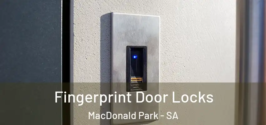 Fingerprint Door Locks MacDonald Park - SA