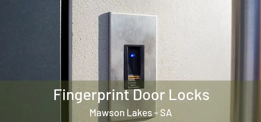 Fingerprint Door Locks Mawson Lakes - SA