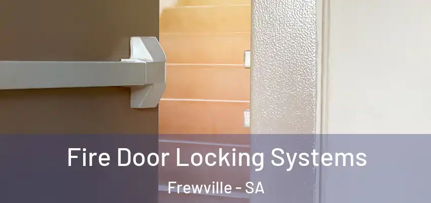  Fire Door Locking Systems Frewville - SA