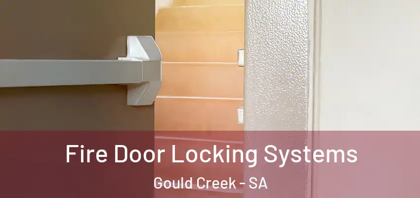 Fire Door Locking Systems Gould Creek - SA