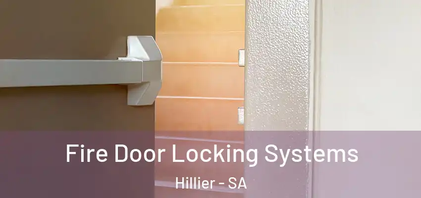 Fire Door Locking Systems Hillier - SA