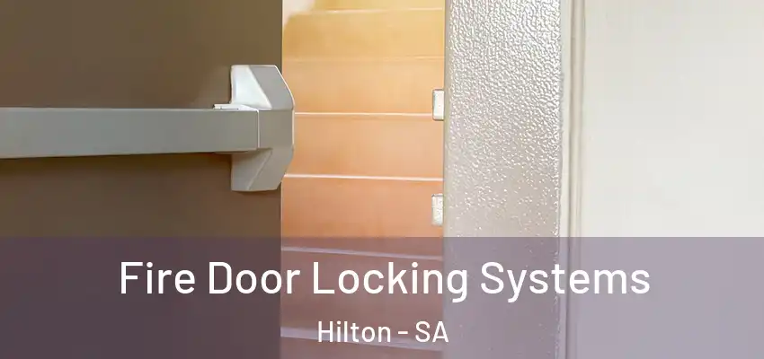 Fire Door Locking Systems Hilton - SA