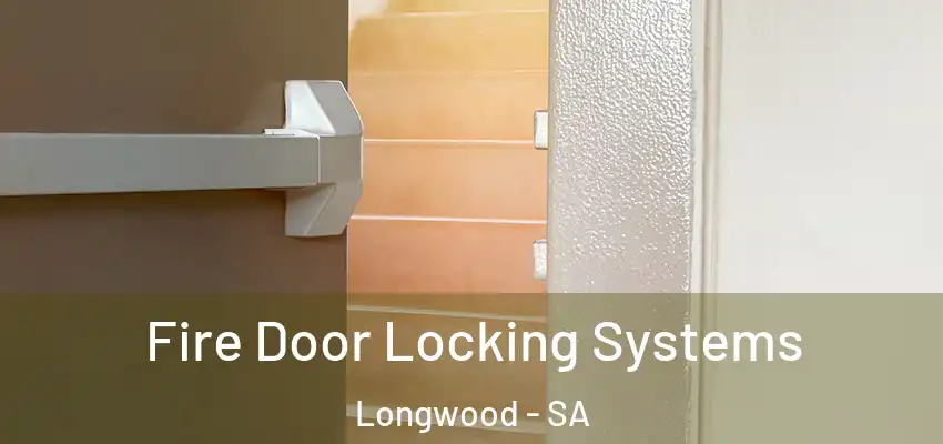  Fire Door Locking Systems Longwood - SA