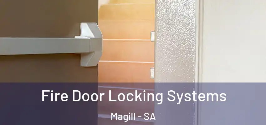 Fire Door Locking Systems Magill - SA