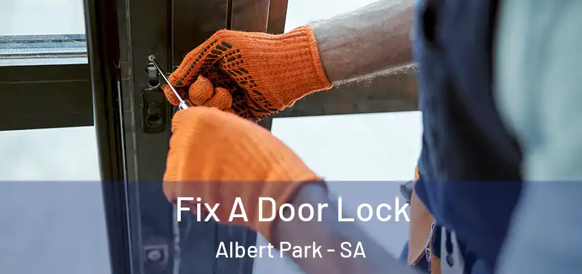 Fix A Door Lock Albert Park - SA