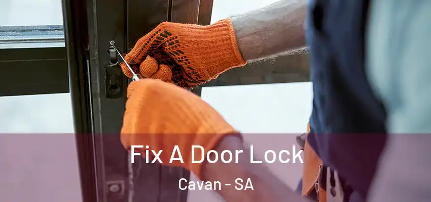 Fix A Door Lock Cavan - SA