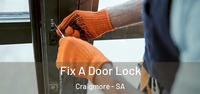 Fix A Door Lock Craigmore - SA
