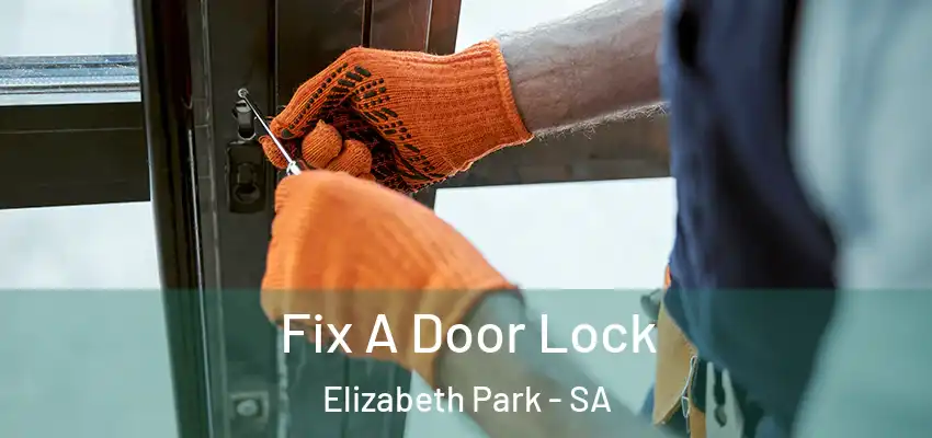  Fix A Door Lock Elizabeth Park - SA