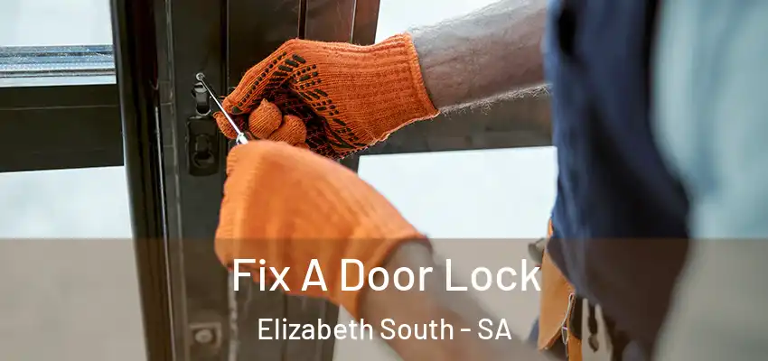  Fix A Door Lock Elizabeth South - SA