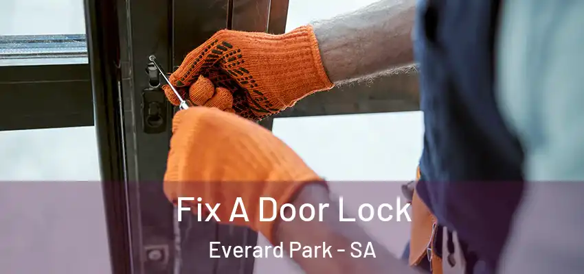  Fix A Door Lock Everard Park - SA