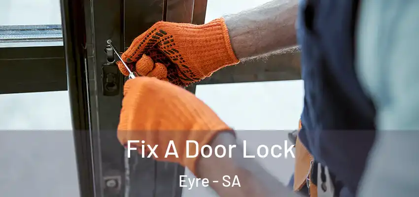 Fix A Door Lock Eyre - SA