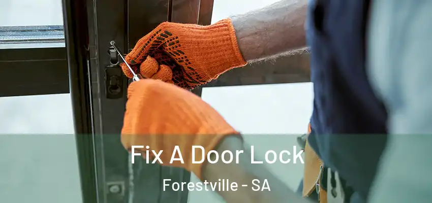 Fix A Door Lock Forestville - SA