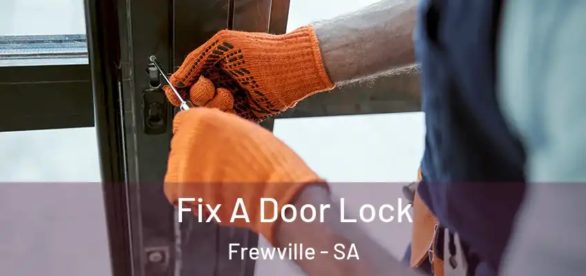 Fix A Door Lock Frewville - SA