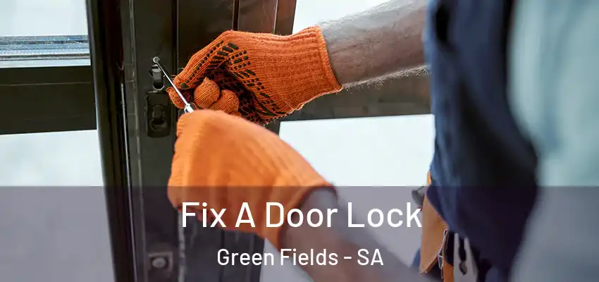 Fix A Door Lock Green Fields - SA