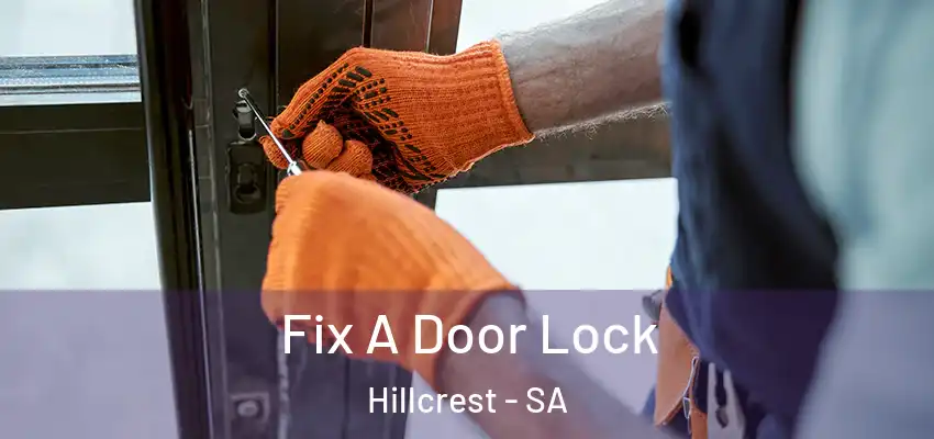 Fix A Door Lock Hillcrest - SA