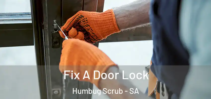 Fix A Door Lock Humbug Scrub - SA