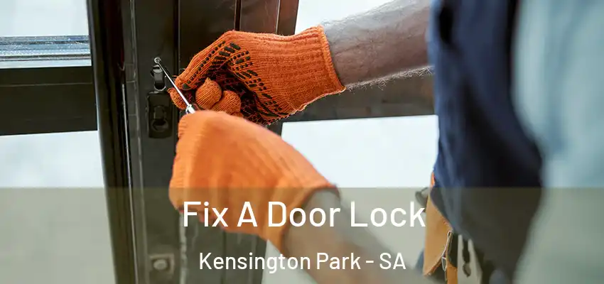 Fix A Door Lock Kensington Park - SA