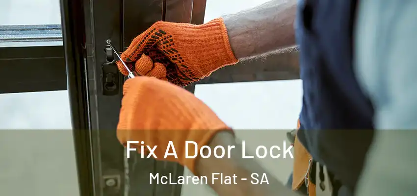 Fix A Door Lock McLaren Flat - SA