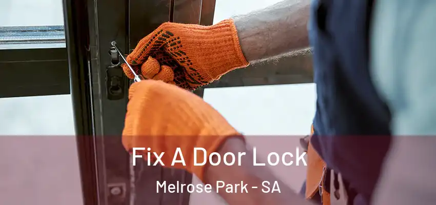 Fix A Door Lock Melrose Park - SA