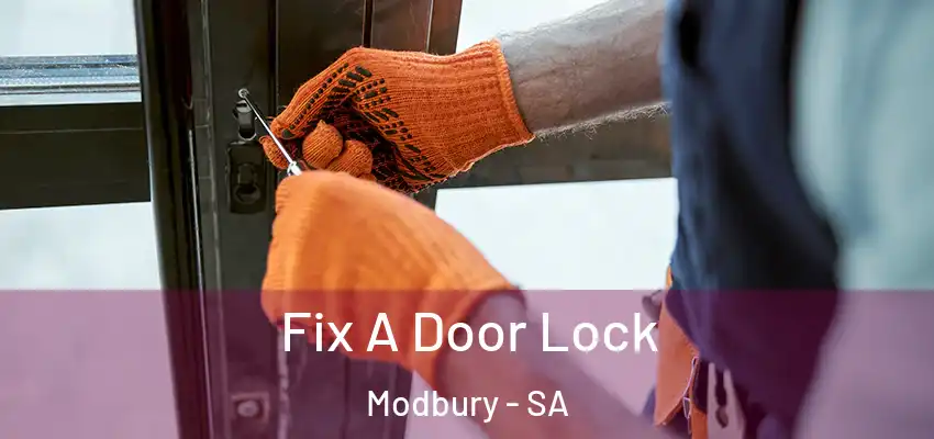 Fix A Door Lock Modbury - SA
