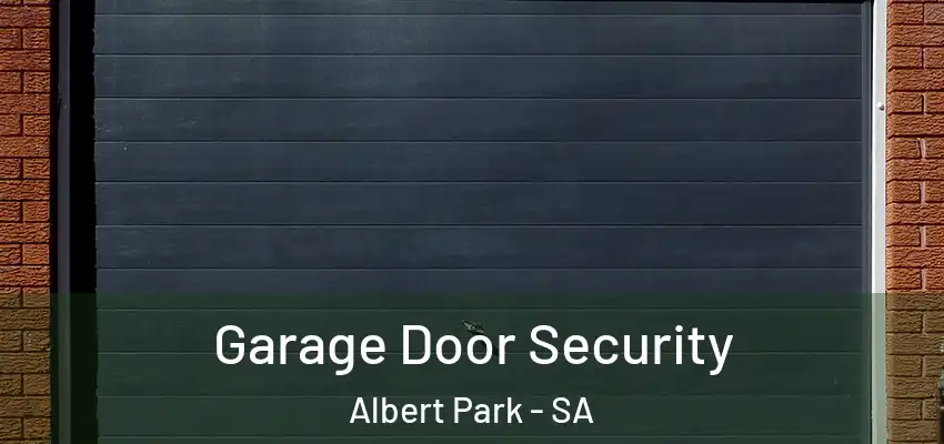 Garage Door Security Albert Park - SA