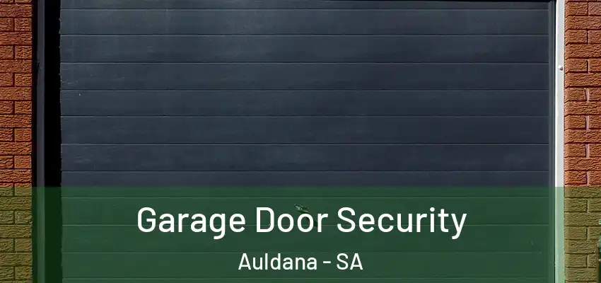 Garage Door Security Auldana - SA