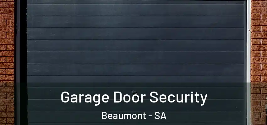  Garage Door Security Beaumont - SA