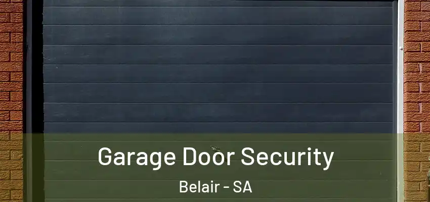  Garage Door Security Belair - SA