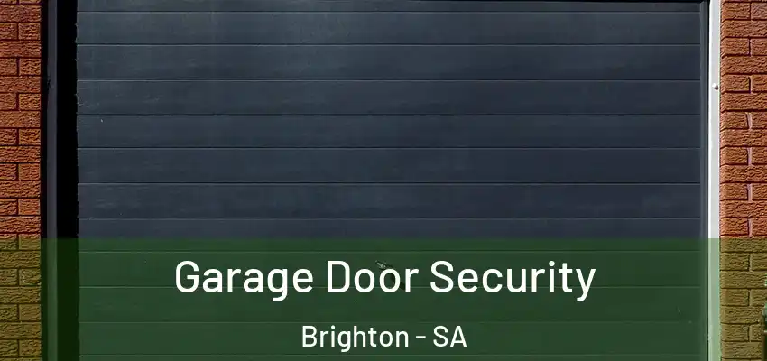  Garage Door Security Brighton - SA
