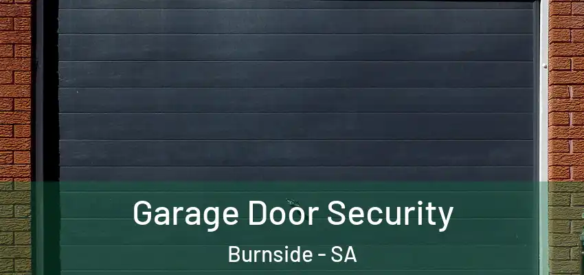 Garage Door Security Burnside - SA