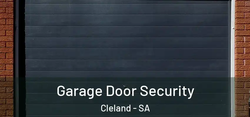 Garage Door Security Cleland - SA