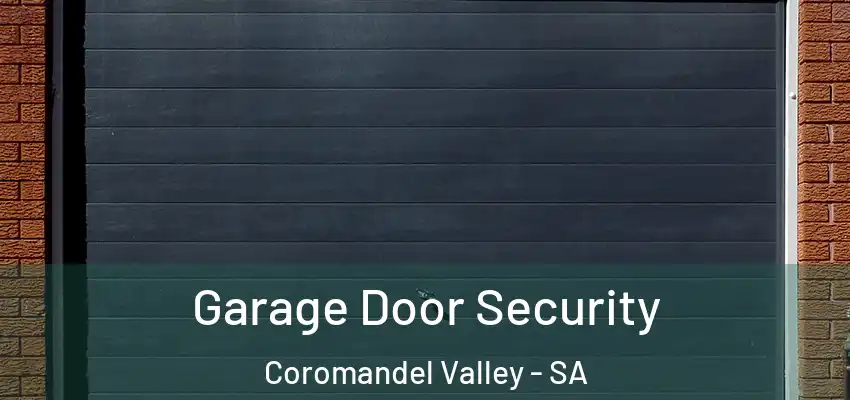 Garage Door Security Coromandel Valley - SA