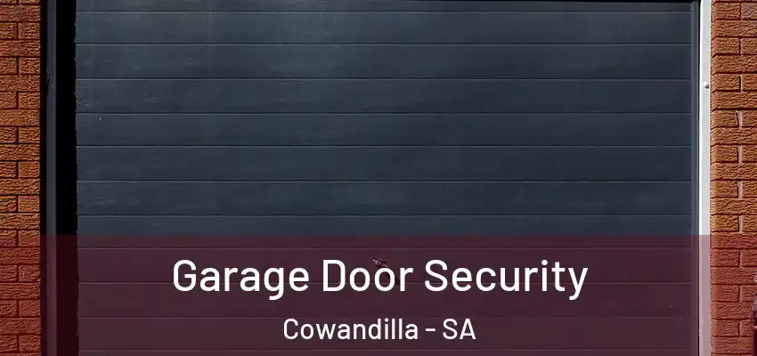  Garage Door Security Cowandilla - SA