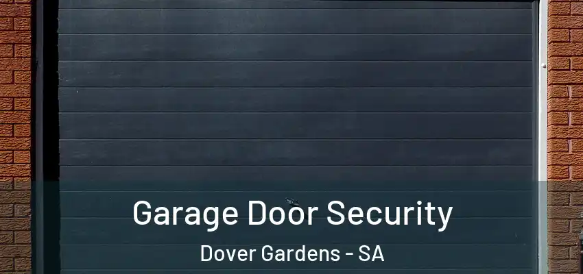 Garage Door Security Dover Gardens - SA