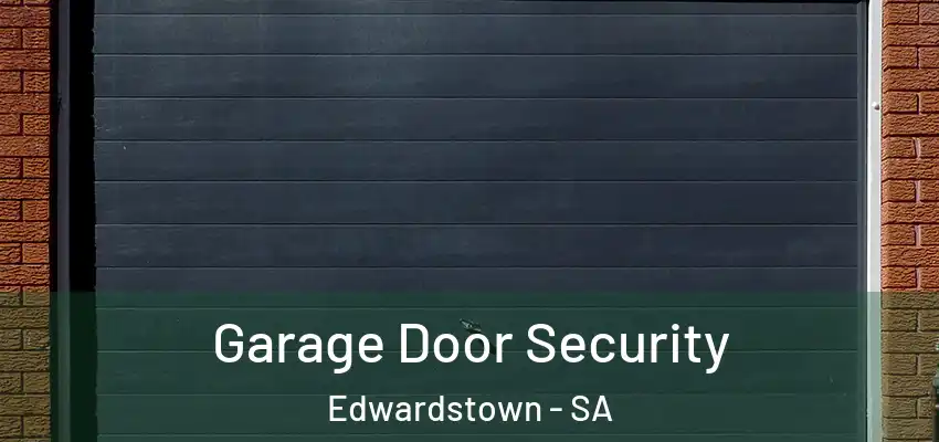 Garage Door Security Edwardstown - SA