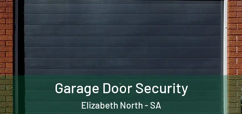  Garage Door Security Elizabeth North - SA