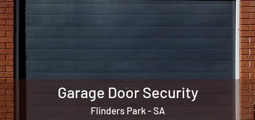 Garage Door Security Flinders Park - SA