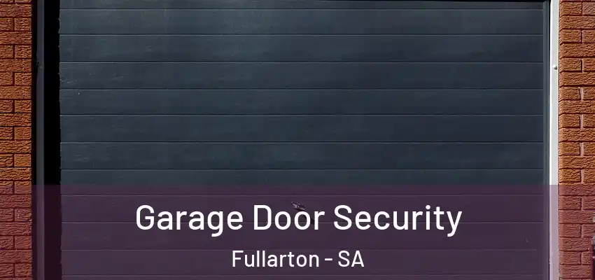Garage Door Security Fullarton - SA