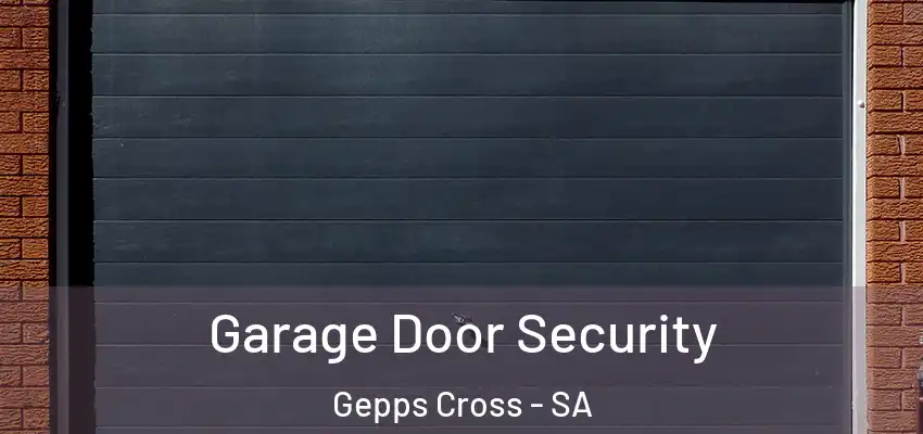 Garage Door Security Gepps Cross - SA