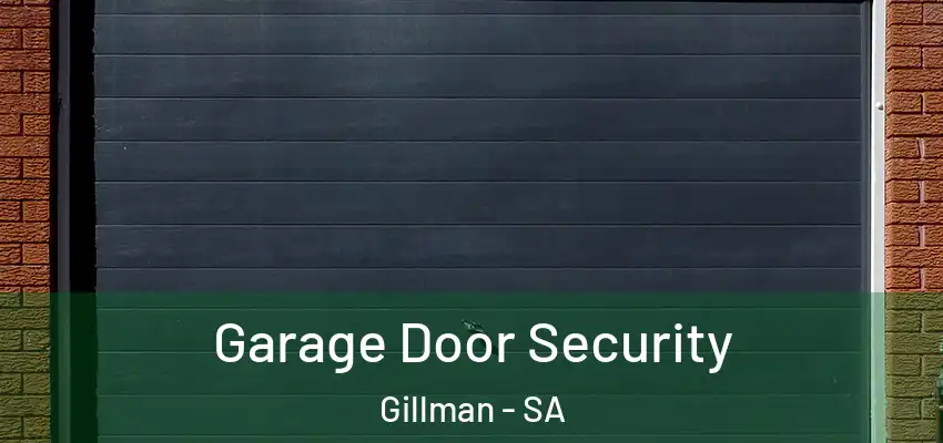 Garage Door Security Gillman - SA