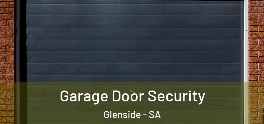  Garage Door Security Glenside - SA