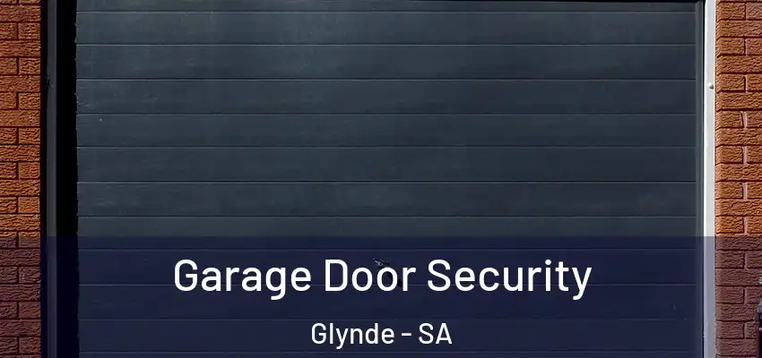 Garage Door Security Glynde - SA