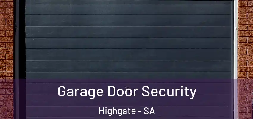Garage Door Security Highgate - SA