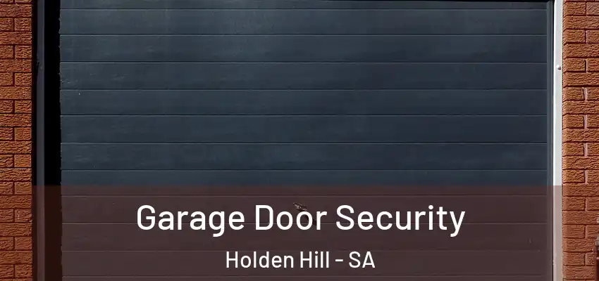  Garage Door Security Holden Hill - SA