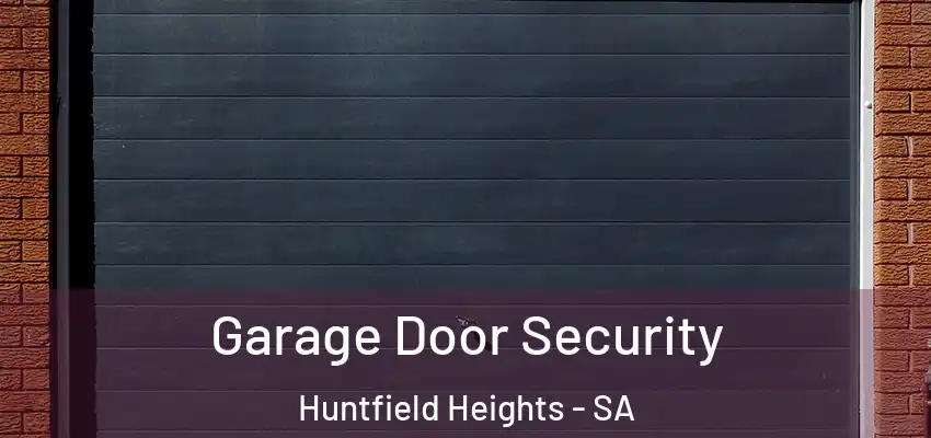  Garage Door Security Huntfield Heights - SA